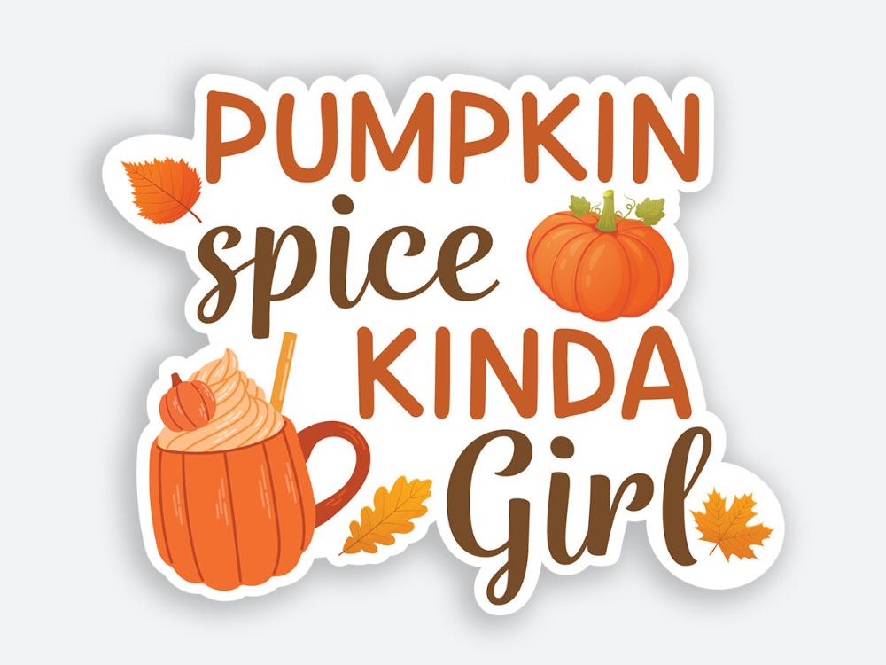 High-quality vinyl sticker with the phrase “Pumpkin Spice Kinda Girl,” featuring pumpkins, autumn leaves, and a cup of pumpkin spice latte.
